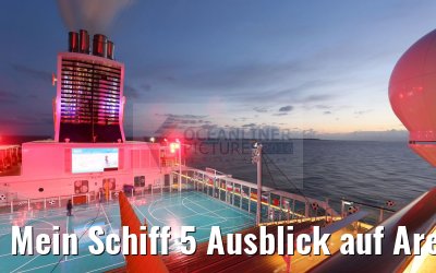 Mein Schiff 5 Ausblick auf Arena morgens