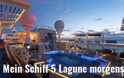 Mein Schiff 5 Lagune morgens