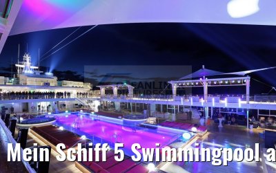 Mein Schiff 5 Swimmingpool abends