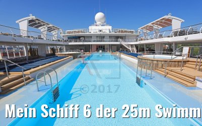 Mein Schiff 6 der 25m Swimming Pool