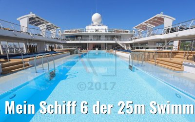 Mein Schiff 6 der 25m Swimming Pool