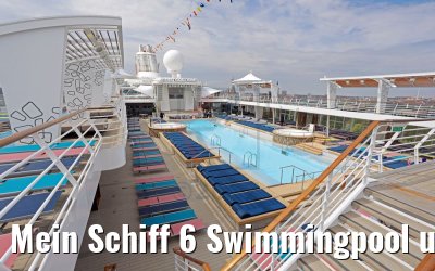 Mein Schiff 6 Swimmingpool und Sonnendeck