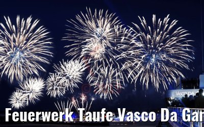 Feuerwerk Taufe Vasco Da Gama Bremerhaven 09.06.2019