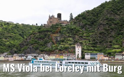 MS Viola bei Loreley mit Burg Katz 06.06.2019