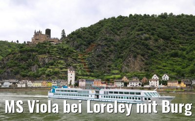 MS Viola bei Loreley mit Burg Katz 06.06.2019