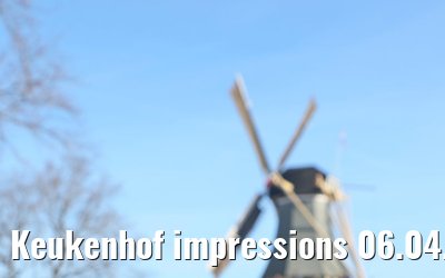 Keukenhof impressions 06.04.2026