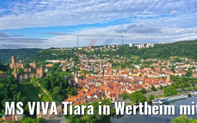 MS VIVA Tiara in Wertheim mit Burg Wertheim 29.06.2020