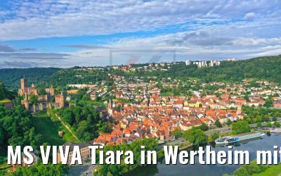 MS VIVA Tiara in Wertheim mit Burg Wertheim 29.06.2020