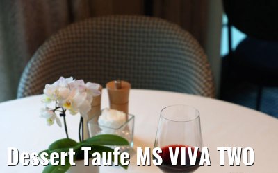 Dessert Taufe MS VIVA TWO
