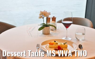Dessert Taufe MS VIVA TWO