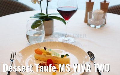 Dessert Taufe MS VIVA TWO