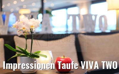 Impressionen Taufe VIVA TWO 23.03.2023
