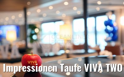 Impressionen Taufe VIVA TWO 23.03.2023