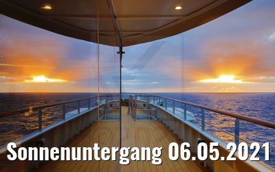 Sonnenuntergang 06.05.2021 World Voyager