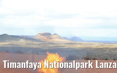 Timanfaya Nationalpark Lanzarote 06.05.2021