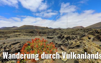 Wanderung durch Vulkanlandschaften auf Lanzarote 06.05.2021