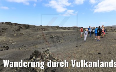 Wanderung durch Vulkanlandschaften auf Lanzarote 06.05.2021