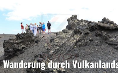 Wanderung durch Vulkanlandschaften auf Lanzarote 06.05.2021