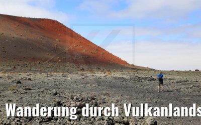 Wanderung durch Vulkanlandschaften auf Lanzarote 06.05.2021