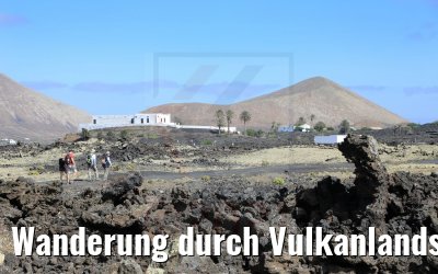 Wanderung durch Vulkanlandschaften auf Lanzarote 06.05.2021