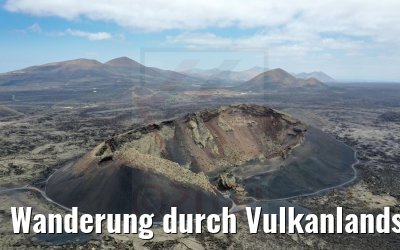 Wanderung durch Vulkanlandschaften auf Lanzarote 06.05.2021 World Voyager