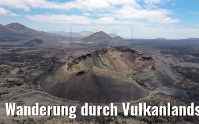 Wanderung durch Vulkanlandschaften auf Lanzarote 06.05.2021 World Voyager Gruppe auf Weg