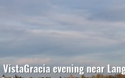 VistaGracia evening near Langel 08.04.2026